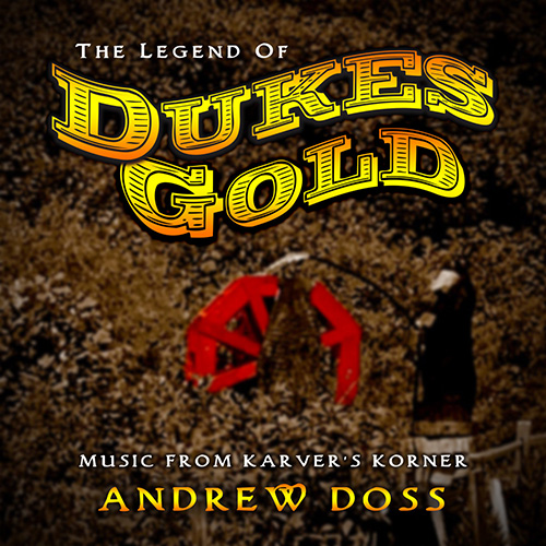 Music from Karver's Korner: The Legend of Duke's Gold album cover — cinematic electronic soundtrack album by Andrew Doss (2020)