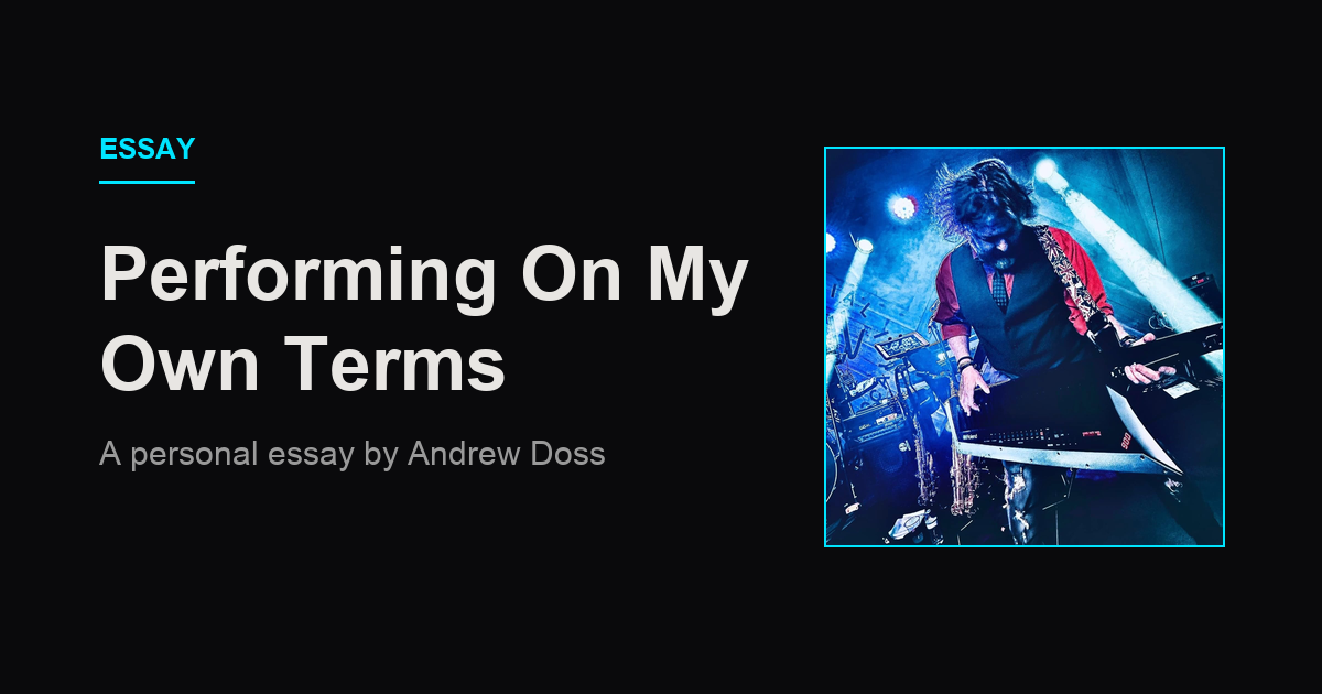 Essay: Performing On My Own Terms, shown beside a photograph of Andrew Doss performing on a keytar